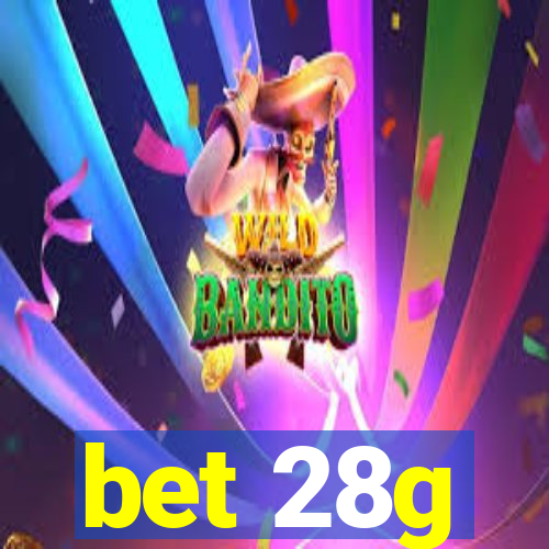 bet 28g